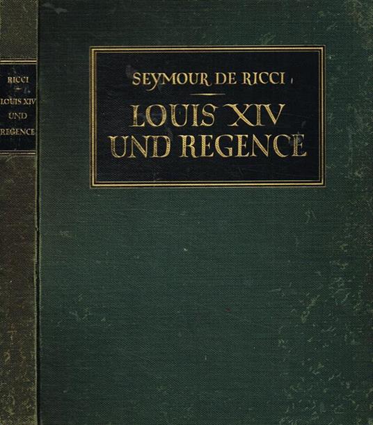Louis XIV und regence - Seymour De Ricci - copertina