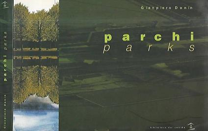 Parchi. L'architettura del giardino pubblico nel progetto europeo contemporaneo - Gianpiero Donin - copertina