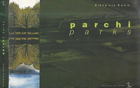 Parchi. L'architettura del giardino pubblico nel progetto europeo contemporaneo - Gianpiero Donin - copertina