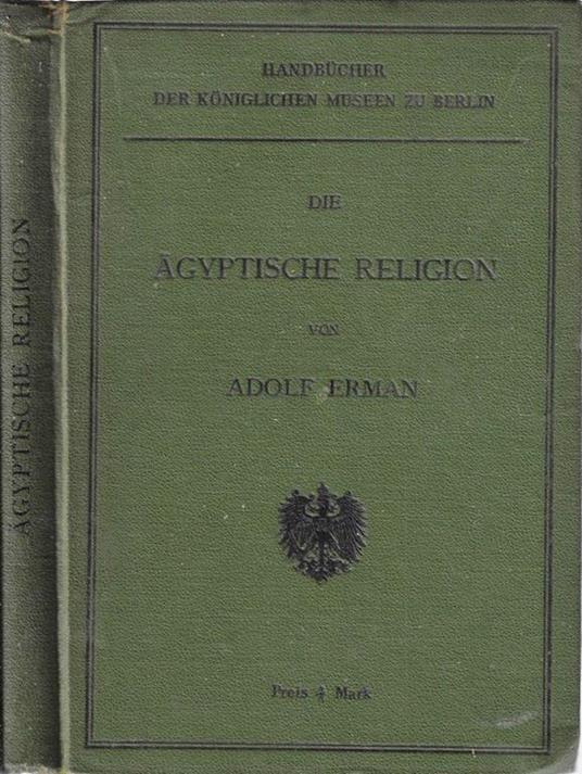 Die Agyptische religion - Adolf Erman - copertina