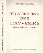 Tradizione per l'avvenire: giungla, prigione o civiltà?