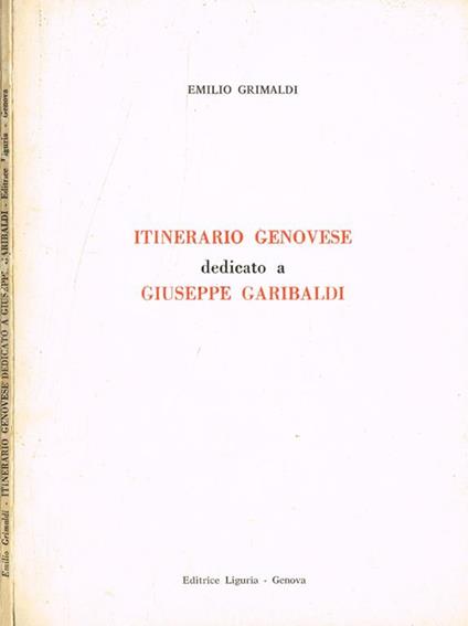 Itinerario genovese dedicato a Giuseppe Garibaldi - Emilio Grimaldi - copertina