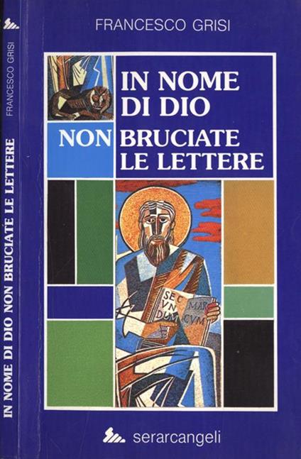 In nome di Dio, non bruciate le lettere - Francesco Grisi - copertina