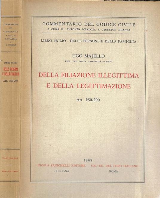 Della filiazione illegittima e della legittimazione Art. 250-290 - Ugo Majello - copertina
