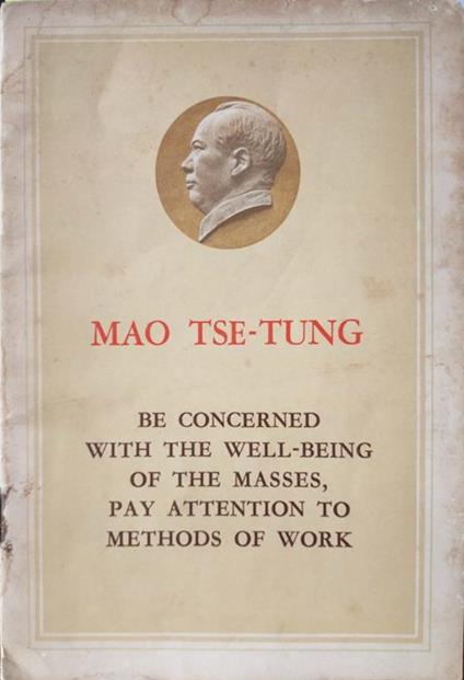 Be concerned with the well-being of the masses, pay attention to methods of work - Tse-tung Mao - copertina