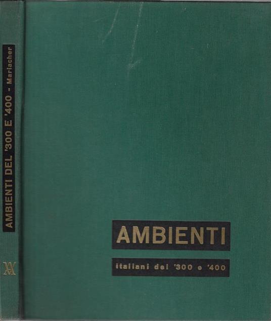 Ambienti italiani del trecento e quattrocento - Giovanni Mariacher - copertina