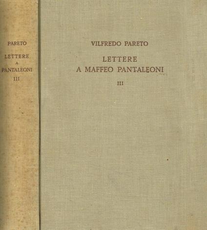 Lettere a Maffeo Pantaleoni 1890-1923. Volume III - Vilfredo Pareto - copertina