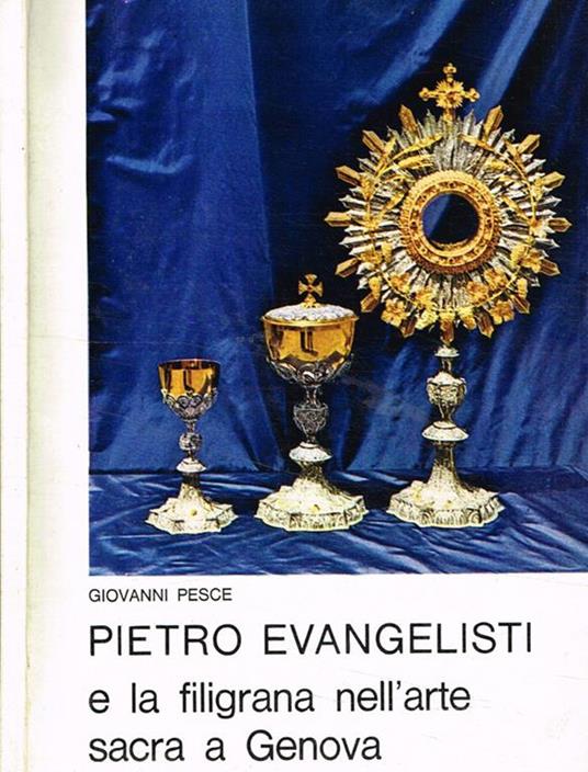 Pietro Evangelisti e la filigrana nell'arte sacra a Genova - Giovanni Pesce - copertina