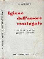Igiene dell'amore coniugale ovvero Fisiologia della generazione dell'uomo