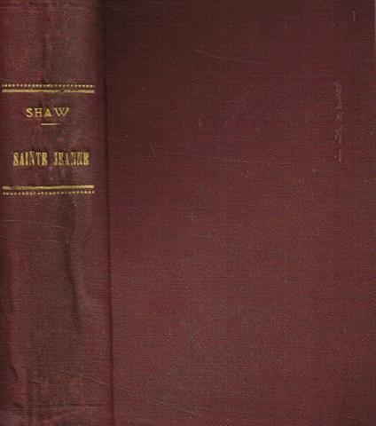 Sainte Jeanne. Chronique en six scènes et un épilogue - Bernard Shaw - copertina