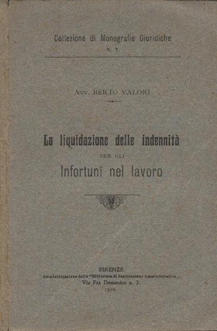 La liquidazione delle indennità per gli infortuni nel lavoro - Berto Valori - copertina