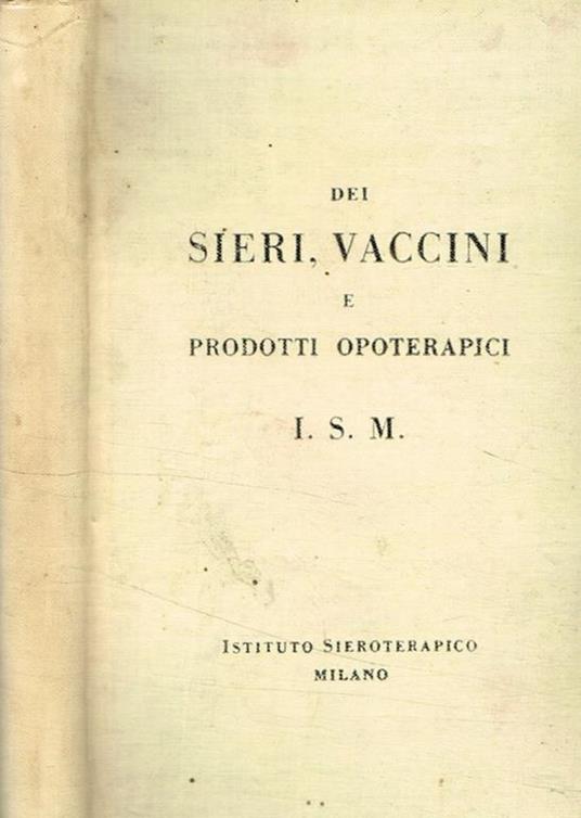 Dei sieri, vaccini e prodotti opoterapici I.S.M - Luigi Viganò - copertina