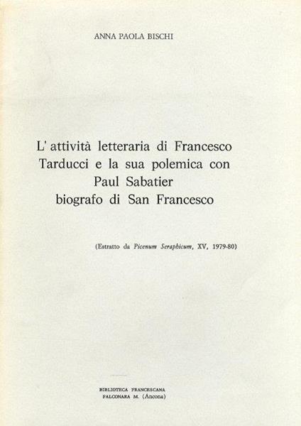 L' attività letteraria di Francesco Tarducci e la sua polemica con Paul Sabatier biografo di San Francesco - copertina