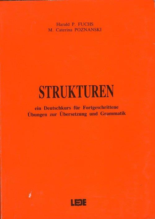 Strukturen. Ein Deutschkurs fur Fortgeschrittene. Ubungen zur Ubersetzung und Grammatik. [Edizione Italiana e Tedesca] - copertina