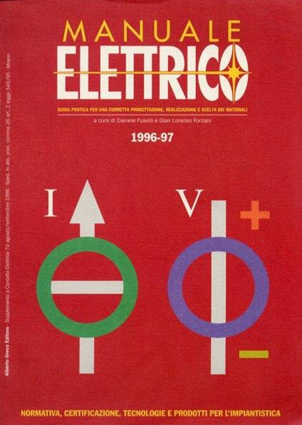 Manuale elettrico. Guida pratica per una corretta progettazione, realizzazione e scelta dei materiali. 1996-97 - copertina
