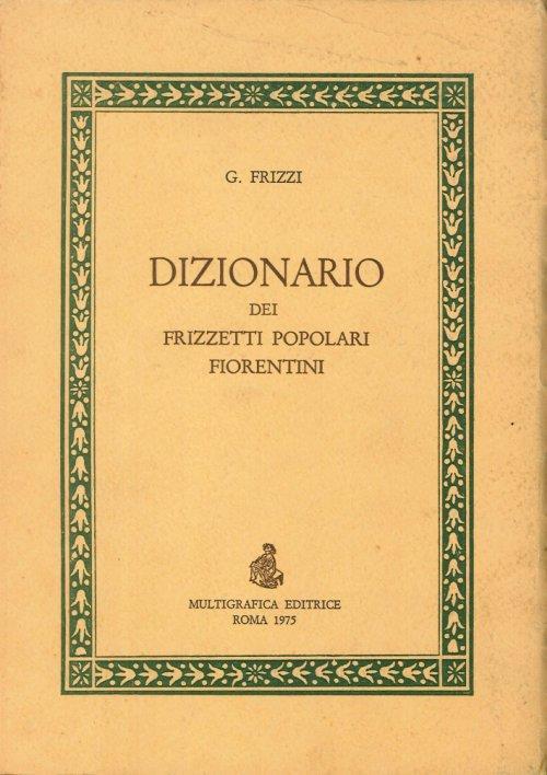 Dizionario dei frizzetti popolari fiorentini - copertina