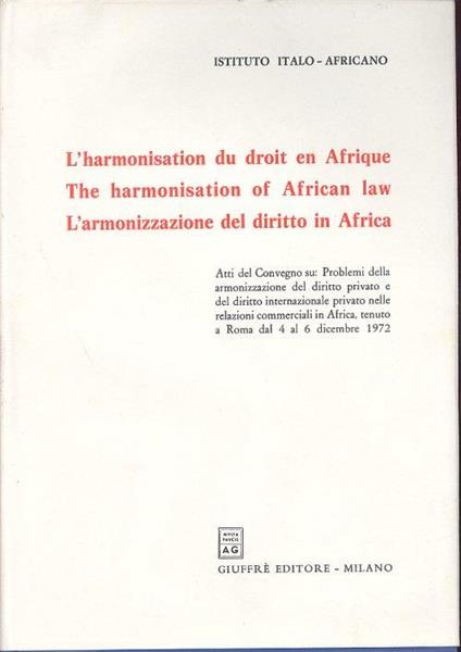 L' harmonisation du droit en Afrique. The harmonisation of African law. L' armonizzazione del diritto in Africa. [French, English and Italian Ed.] - copertina