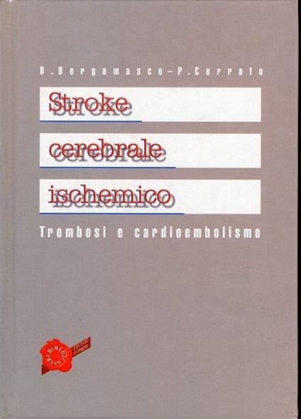 Stroke Cerebrale Ischemico. Trombosi e Cardioembolismo - copertina