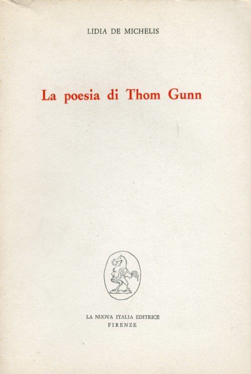 La poesia di Thom Gunn - Lidia De Michelis - copertina