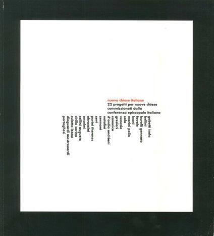 Nuove Chiese Italiane. 22 Progetti per Nuove Chiese Commissionati dalla Conferenza Episcopale Italiana - Giancarlo Santi - copertina