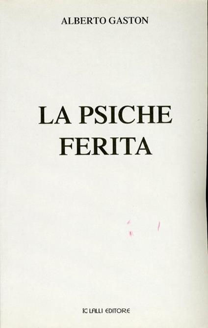 La psiche ferita - Alberto Gaston - copertina