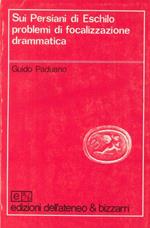 Sui Persiani di Eschilo Problemi di Focalizzazione Drammatica