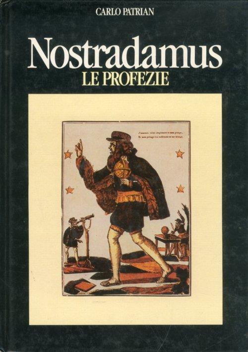 Nostradamus. Le profezie - Carlo Patrian - copertina