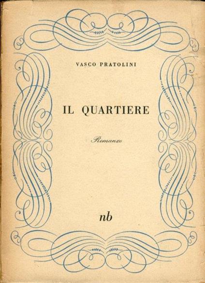 Il Quartiere. Romanzo - Vasco Pratolini - copertina