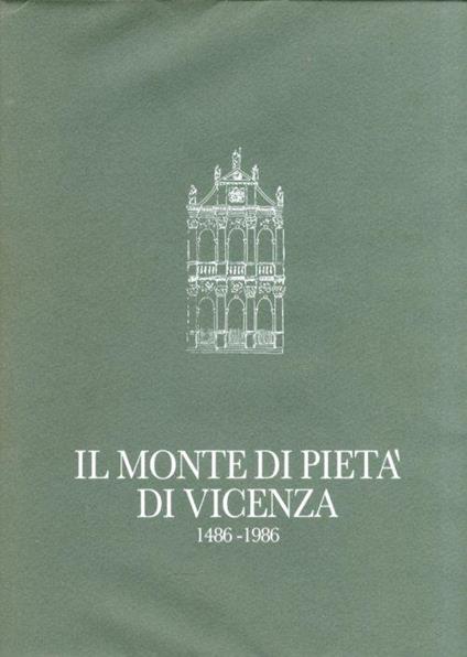 Il Monte di Pietà di Vicenza 1486-1986 - copertina