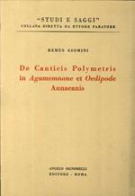 De Canticis Polymetris in Agamemnone Et Oedipode. Annaeanis