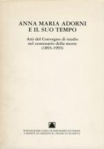 Anna Maria Adorni e il suo tempo
