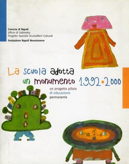 La Scuola Adotta un Monumento. 1992-2000. Un Progetto Pilota di Educazione Permanente - copertina