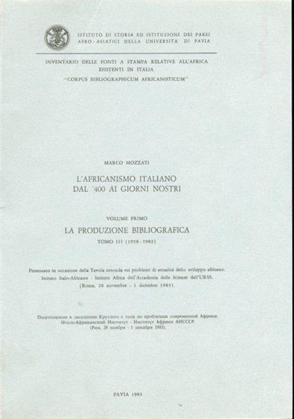 L' Africanismo italiano dal '400 ai giorni nostri. Volume primo. Tomo III - Marco Mozzati - copertina