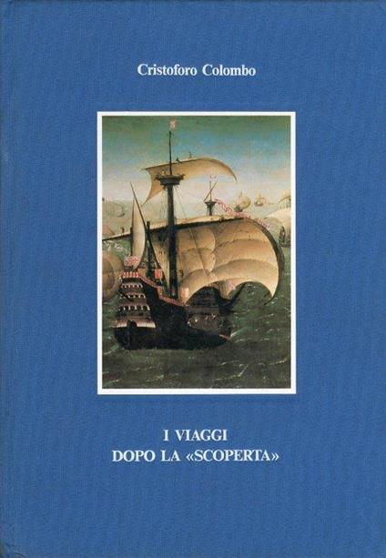 Cristoforo Colombo. I viaggi dopo la "scoperta". Quarto continente - Gabriella Airaldi - copertina