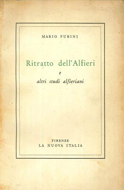 Ritratto dell'Alfieri e altri Studi Alfieriani - Mario Fubini - copertina