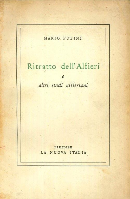 Ritratto dell'Alfieri e altri Studi Alfieriani - Mario Fubini - copertina