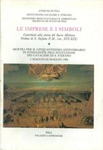 Le imprese e i simboli. Contributi alla storia del Sacro Militare Ordine di S. Stefano P. M. (sec. XVI-XIX)