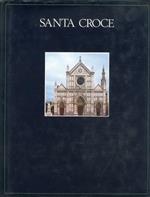 Il complesso monumentale di Santa Croce. La basilica, le cappelle, i chiostri, il museo