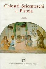 Chiostri seicenteschi a Pistoia. Le storie di San Francesco a Giaccherino e gli altri cicli contemporanei