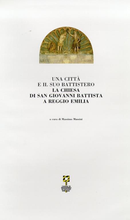 Una città e il suo battistero. La chiesa di San Giovanni Battista a Reggio Emilia - copertina
