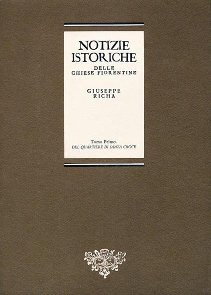 Notizie istoriche delle chiese fiorentine divise ne'suoi quartieri. 10 volumi - Giuseppe Richa - copertina