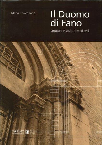 Il Duomo di Fano. Strutture e Sculture Medievali - copertina