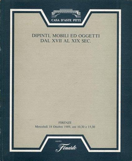 Dipinti, Mobili ed Oggetti dal XVII al XIX Sec. Ottobre 1989 - copertina