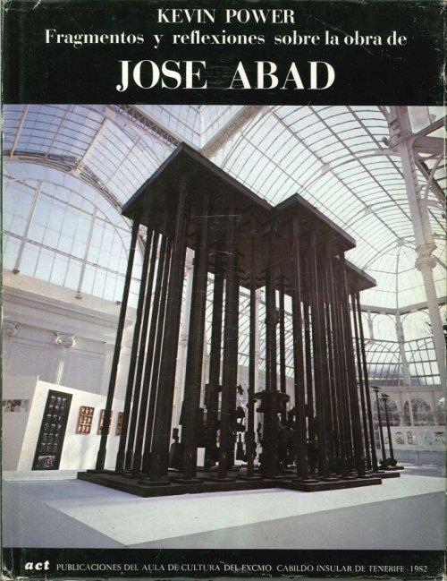 Jose Abad. Fragmentos Y Reflexiones Sobre la Obra De José Abad - Kevin Power - copertina