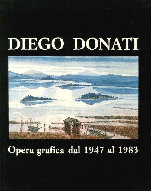 Diego Donati. Opera grafica dal 1947 al 1983 - copertina