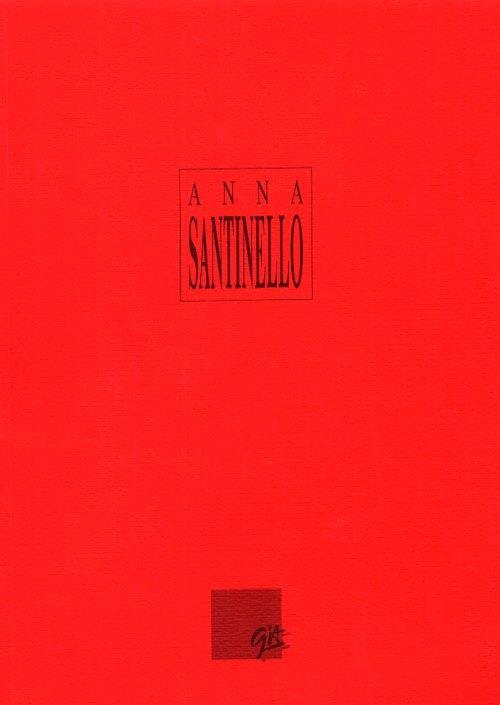 Anna Santinello. Werke. Opere 1989-1993. [Edizione italiana e tedesca] - Maurizio Cecchetti - copertina