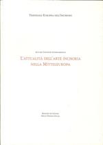 Atti del Convegno Internazionale. L'Attualità dell'Arte Incisoria nella Mitteleuropa. Udine. Fondazione Cassa di Risparmio di Udine e Pordenone, 23 Gennaio 1999