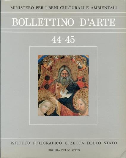 Bollettino d'arte. 44-45. Anno 1987. Luglio-Ottobre. Anno LXXII. Serie VI - copertina