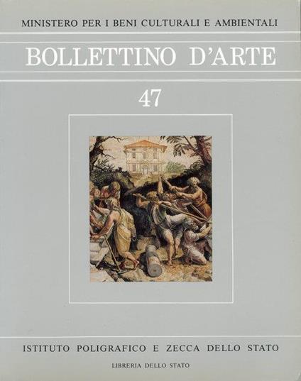 Bollettino d'arte. 47. Anno 1988. Gennaio-Febbraio. Anno LXXIII. Serie VI - copertina