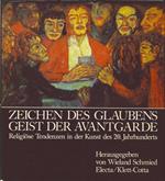 Zeichen des Glaubens Geist Der Avantgarde. Religiose Tendenzen in Der Kunst des 20. Jahrhunderts
